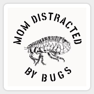 MOM EASILY DISTRACTED BY INSECTS INTERVERTEBRATE ANIMALS COOL FUNNY VINTAGE WARNING VECTOR DESIGN Sticker